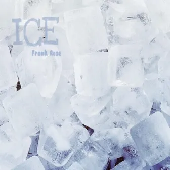 Ice by Frank Rose