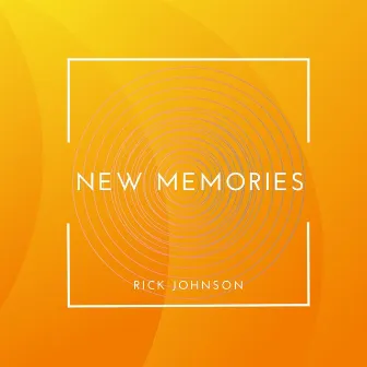 New Memories by Rick Johnson