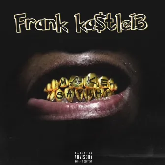 Make Em Say Uhh by Frank Kastle13