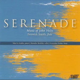 Serenade: Music of John Heiss by John Heiss