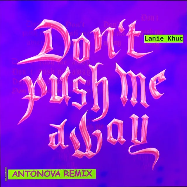 Don't Push Me Away (Antonova Remix)