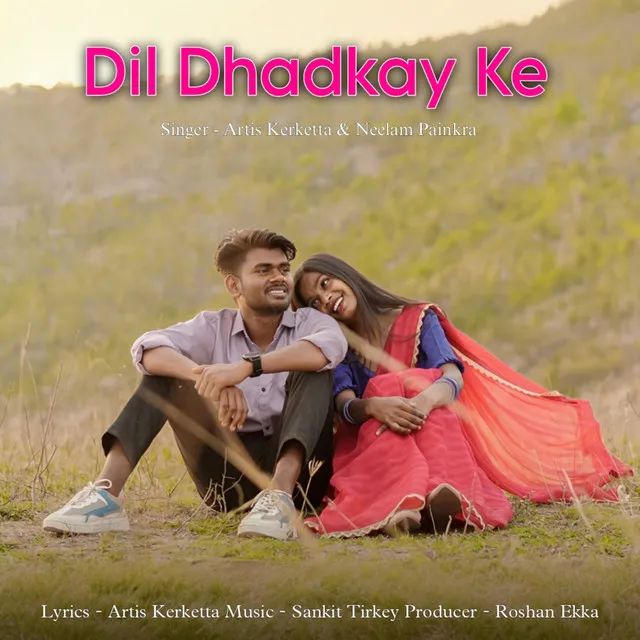 Dil Dhadkay Ke - Nagpuri Song