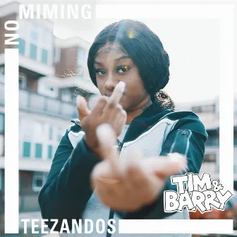 Teezandos - No Miming by TeeZandos