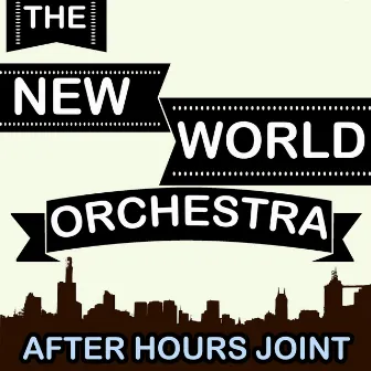 After Hours Joint by New World Theatre Orchestra