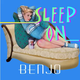 Sleep On by BenJo