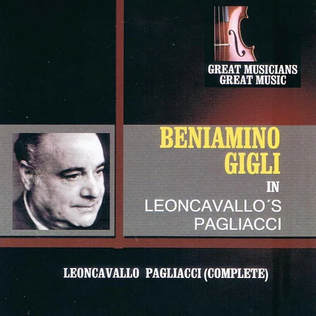 Great Musicians, Great Music: Beniamino Gigli Sings Pagliacci