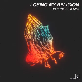 Losing My Religion (Remix) by Evokings