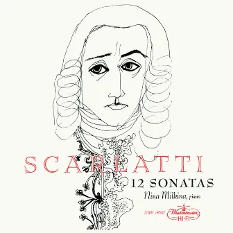 Scarlatti: 12 Sonatas by Nina Milkina