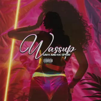 Wassup by Savvy T.y