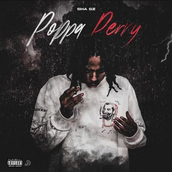 Poppa Perry by Sha Gz