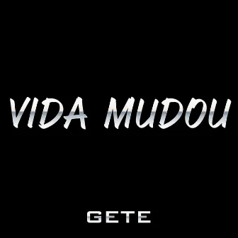 Vida Mudou by GT