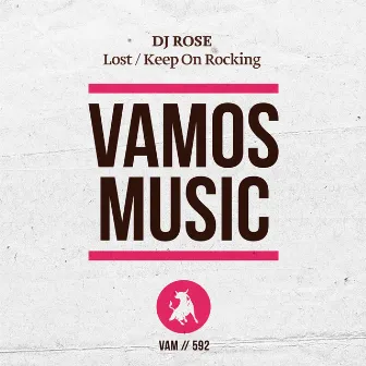 Lost / Keep on Rocking by DJ Rose