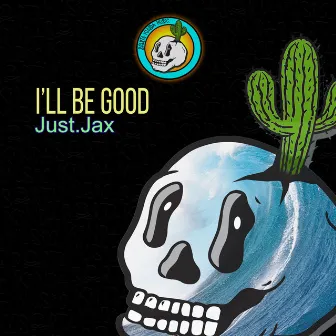 I'll Be Good by Just.Jax