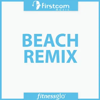 Beach Remix by FitnessGlo