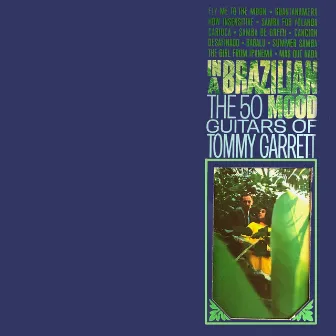 In A Brazilian Mood by 50 Guitars of Tommy Garrett