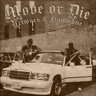 Move or die by FLOWMANE