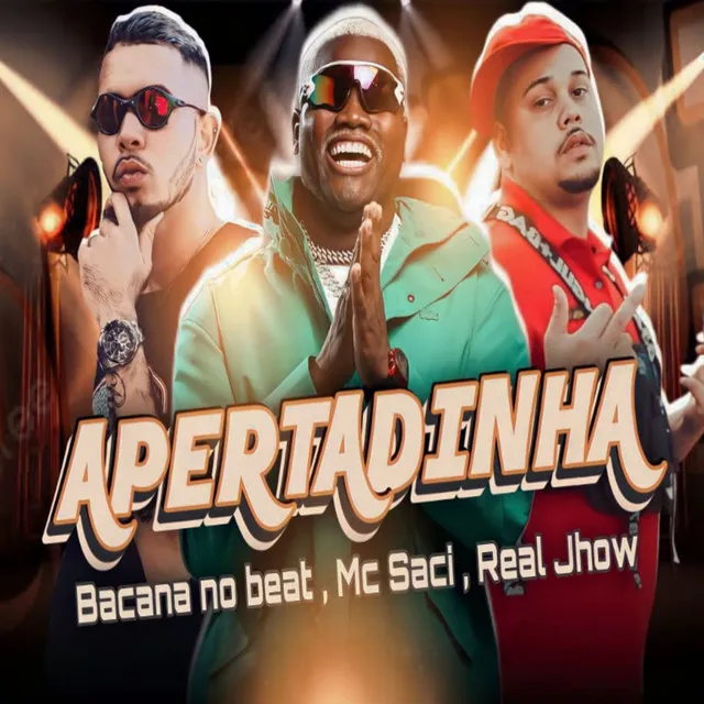 Apertadinha (feat. MC Saci & Real Jhow)