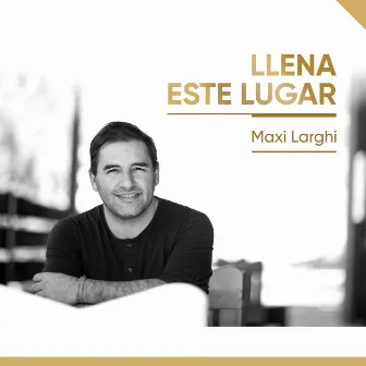 Llena Este Lugar by Maxi Larghi