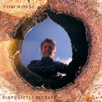 Dirty Little Secrets by Tom Rossi