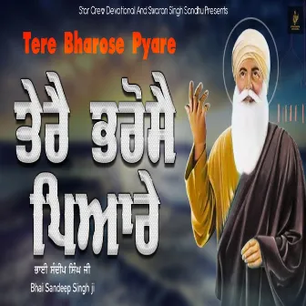 Tere Bharose Pyare by Bhai Sandeep Singh Ji