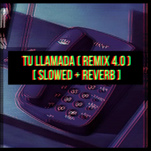 Tu llamada (Remix 4.0) - Slowed + Reverb