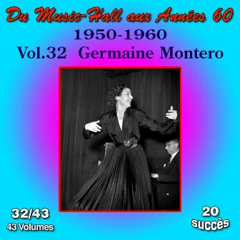 Du Music-Hall aux Années 60 (1950-1960): Germaine Montero, Vol. 32/43 by Germaine Montero