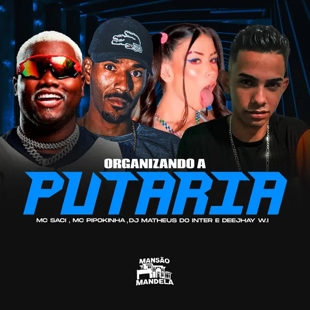 Organizando a Putaria (feat. Deejhay W.I)