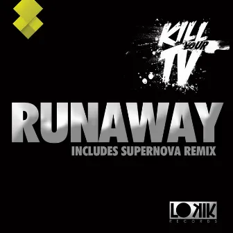 Runaway by Kill Your TV