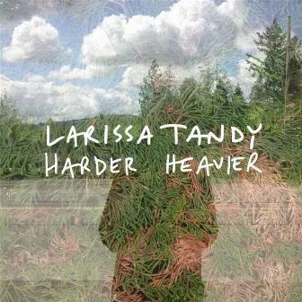 Harder Heavier by Larissa Tandy