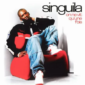 On ne vit qu'une fois by Singuila