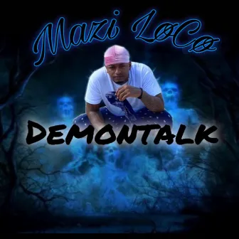 Demontalk by Mazi Loco