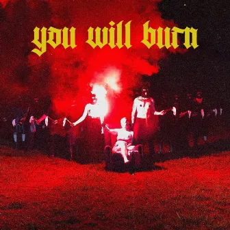 You Will Burn by Kiri Fink