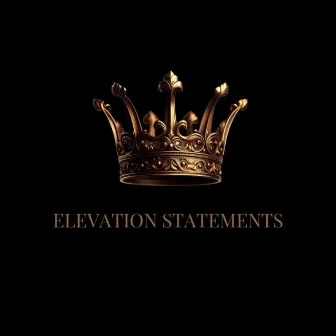 ELEVATION STATEMENTS by Aaron Westside