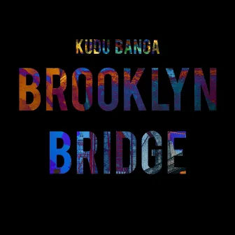 Brooklyn Bridge by Kudu Banga