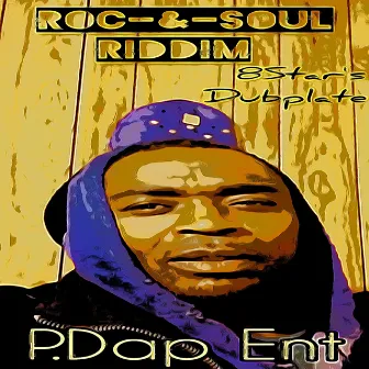 Roc & Soul Riddim 8Star's Dubplate by P.Dap Ent