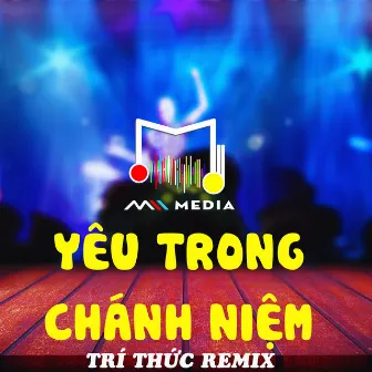 Yêu Trong Chánh Niệm (Trí Thức Remix) by Trí Thức