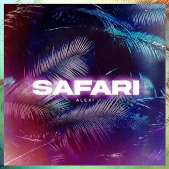 Safari by ALEXI