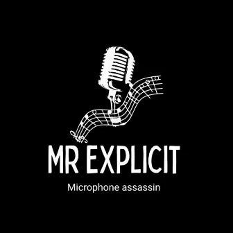 Microphone Assasin by Mr Explicit