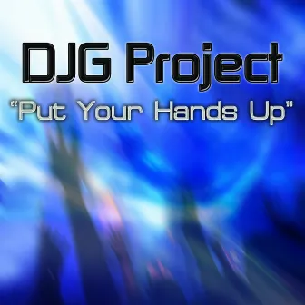 Put Your Hands Up by DJG Project