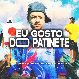 Eu Gosto do Patinete by MC B11