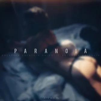 Paranoia by Deep Koliis