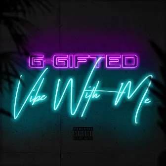 Vibe With Me by G Gifted