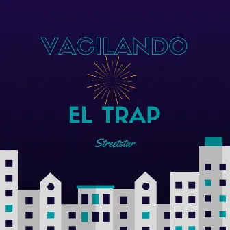 Vacilando el trap by Streetstar