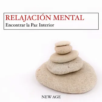 Relajacion Mental: Musica para Encontrar la Paz Interior by Unknown Artist