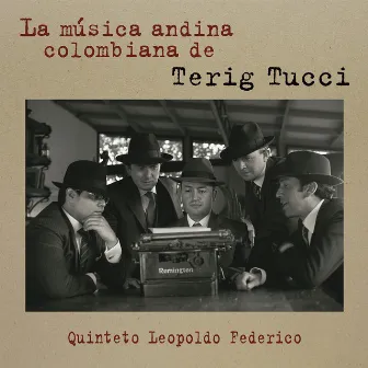 La Música Andina Colombiana De Terig Tucci by Quinteto Leopoldo Federico