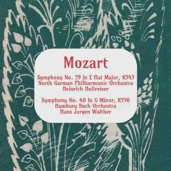 Mozart: Symphony No. 39 in E Flat Major, K. 531 - Symphony No. 40 in G Minor, K. 550 by Hans Jurgen Walther