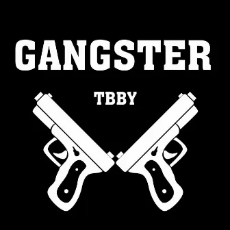 GANGSTER by TBBY