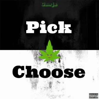 Pick & Choose by Ganja