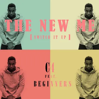 The New Me (Switch It Up) by C4