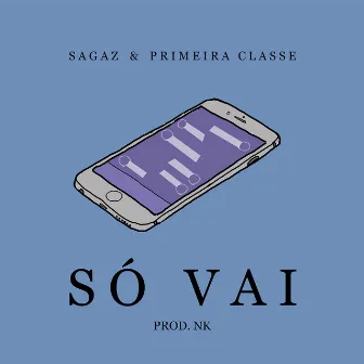 Só Vai by Sagaz